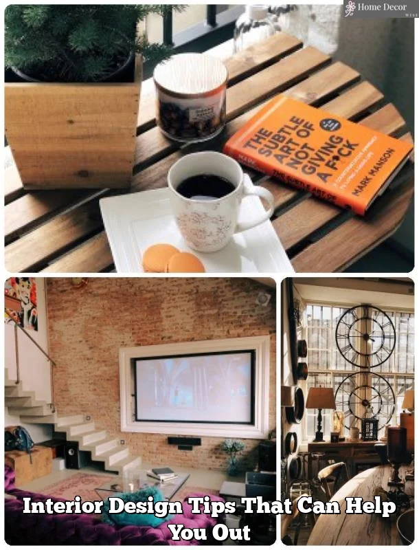 Interior Design Tips That Can Help You Out