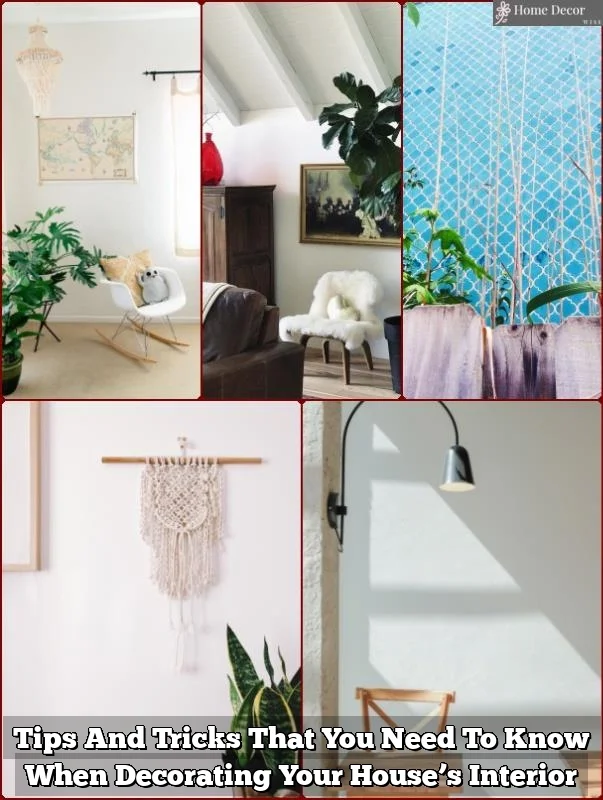 Tips And Tricks That You Need To Know When Decorating Your House’s Interior